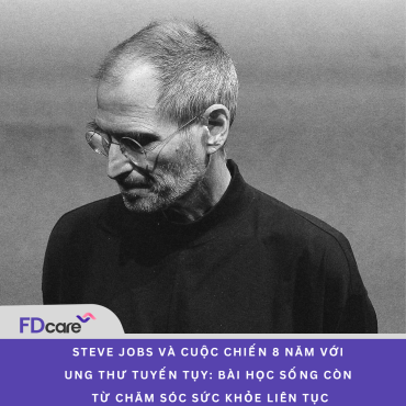 Steve Jobs và cuộc chiến 8 năm với ung thư tuyến tụy: Bài học sống còn từ chăm sóc sức khỏe liên tục